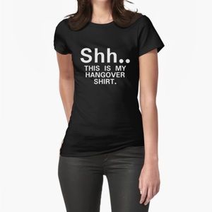 Shhh This Is My Hangover Shirt